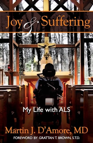Joy and Suffering My Life with ALS