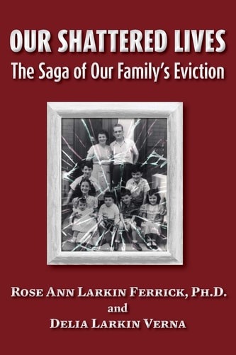 Our Shattered Lives The Saga of Our Family's Eviction