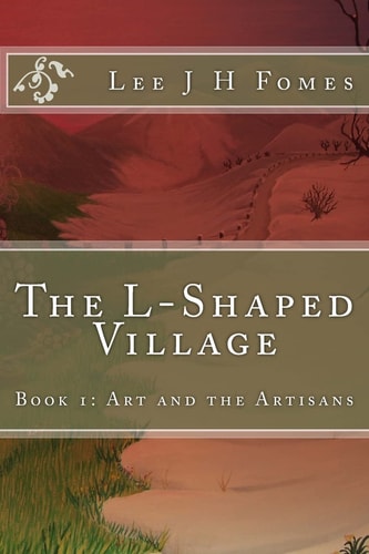 The L-Shaped Village Art and the Artisans