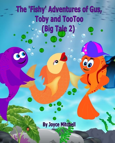 The 'Fishy' Adventures of Gus, Toby and TooToo Big Tale 2