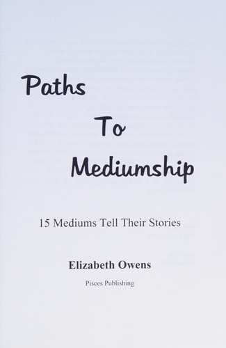 Paths To Mediumship 15 Mediums Tell Their Stories