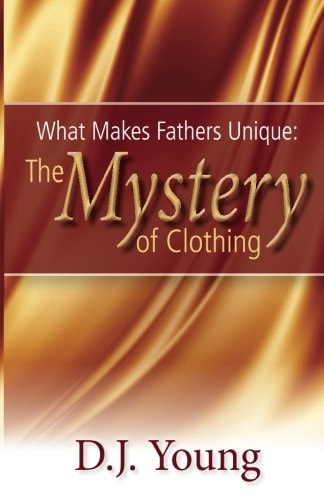 What Makes Fathers Unique The Mystery of Clothing