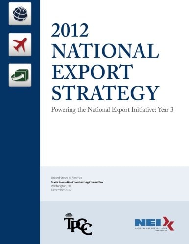 2012 National Export Strategy Powering the National Export Initiative: Year 3