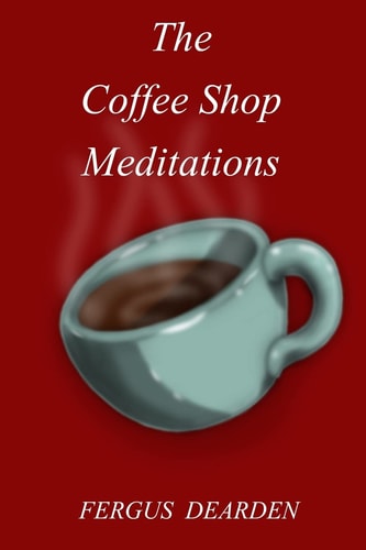 The Coffee Shop Meditations