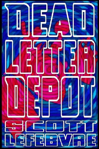 Dead Letter Depot A Collection Of Short Stories To Kill Yourself To