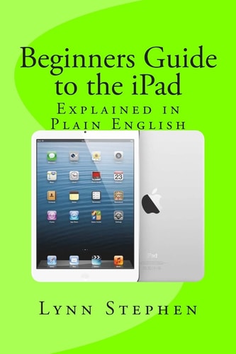 Beginners Guide to the IPad