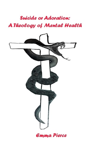 Suicide Or Adoration A Theology of Mental Health