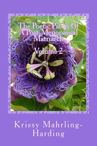 The Poetic PatoisOf APost-Menopausal Matriarch Volume 2