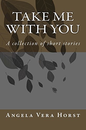 Take Me With You A Collection of Short Stories