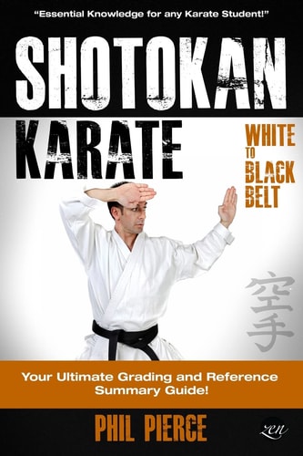 Shotokan Karate Your Ultimate Grading and Training Guide (White to Black Belt)