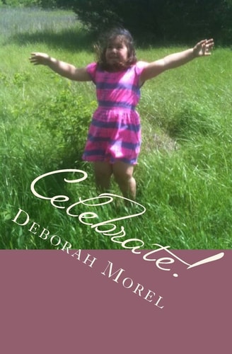 Celebrate! Living Life With Purpose and Joy