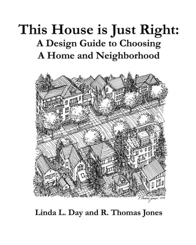 This House is Just Right A Design Guide to Choosing a Home and Neighborhood