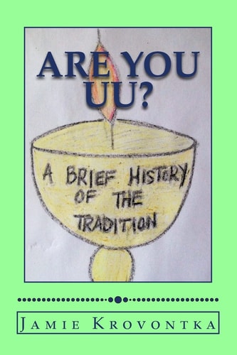 Are You UU? A Brief History of the Tradition