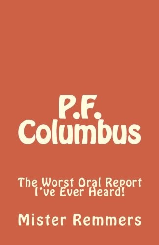 P. F. Columbus The Worst Oral Report I've Ever Heard!