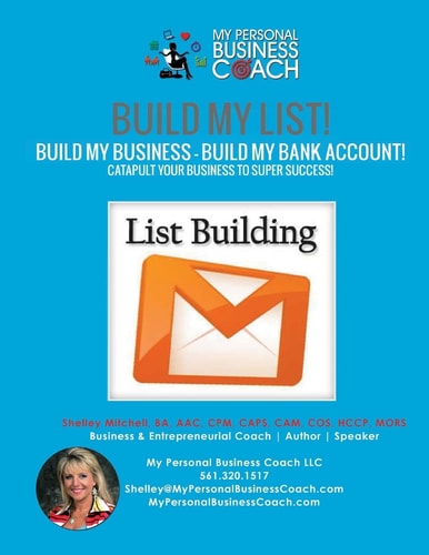 Build My List! - Build My Business! - Build My Bank Account! Using List Building Strategies, Email Marketing, Webinars and Much More to Track and Watch Your INCOME GROW!