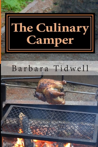 The Culinary Camper Adventures in Camp Cooking