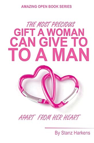 The Most Precious Gift a Woman Can Give to a Man Apart from Her Heart Amazing Open Book Series