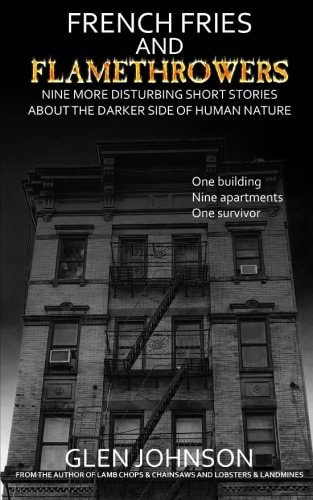 French Fries and Flamethrowers: Nine More Disturbing Short Stories about the Dar