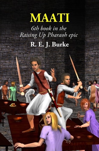 Maati 6th Book in the Raising Up Pharaoh Epic