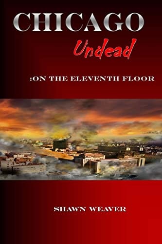 Chicago Undead On the Eleventh Floor
