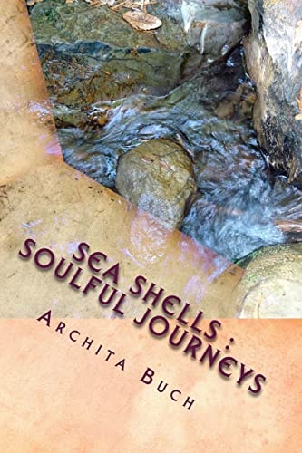 Sea Shells : Soulful Journeys An Anthology of Poems