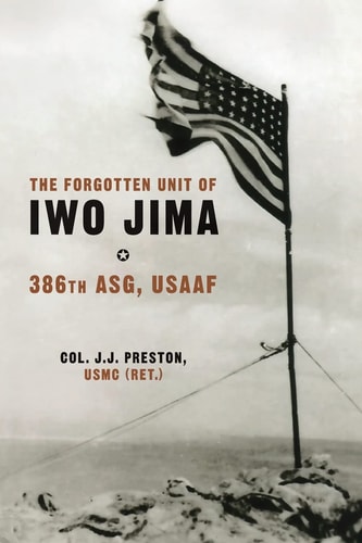 The Forgotten Unit of Iwo Jima 386th ASG, USAAF