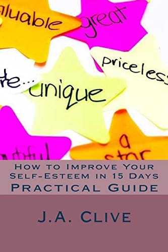 How to Improve Your Self-Esteem in 15 Days Practical Guide