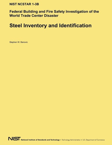 Steel Inventory and Identification Federal Building and Fire Safety Investigation of the World Trade Center Disaster