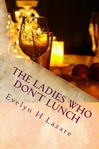 The Ladies Who Don't Lunch