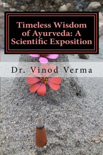 Timeless Wisdom of Ayurveda A Scientific Exposition