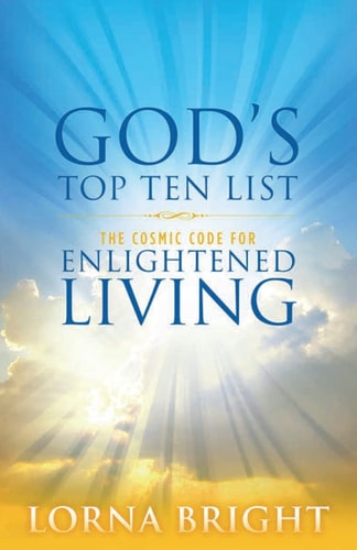 God's Top Ten List The Cosmic Code for Enlightened Living