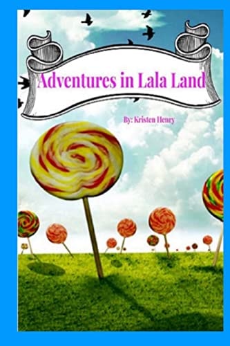 Adventures in Lala Land