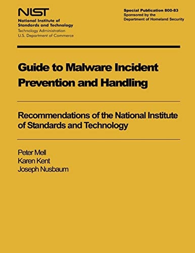 Guide to Malware Incident Prevention and Handling Recommendations of the National Institute of Standards and Technology