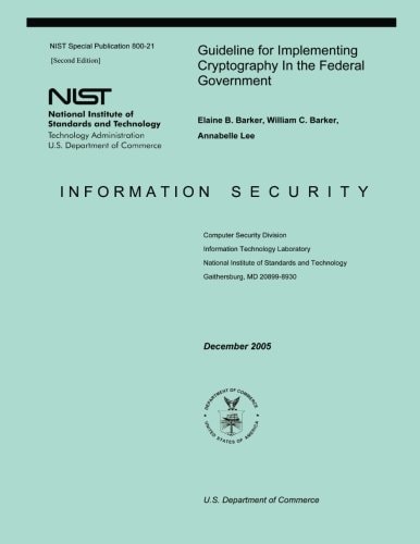 Guideline for Implementing Cryptography in the Federal Government Information Security