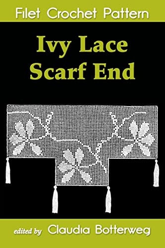 Ivy Lace Scarf End Filet Crochet Pattern Complete Instructions and Chart
