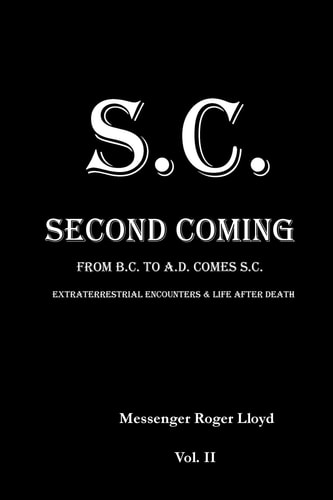 S.C. Second Coming From B.C. To A.D. Comes S.C. Volume II