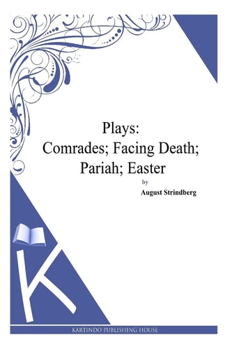 Plays Comrades; Facing Death; Pariah; Easter