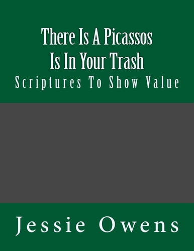 There Is Picassos Is In Your Trash Scriptures To Show Value