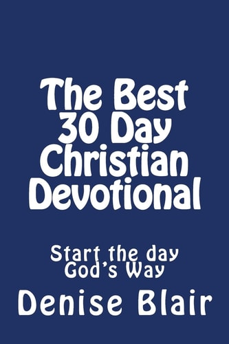 The Best 30 Day Christian Devotional Start the Day God's Way