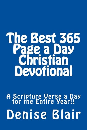 The Best 365 Page a Day Christian Devotional A Scripture Verse a Day for the Entire Year!!