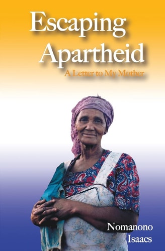 Escaping Apartheid A Letter to My Mother