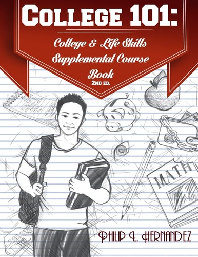 College 101 College & Life Skills: Supplemental Course Book