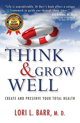Think and Grow Well Create and Preserve Your Total Health