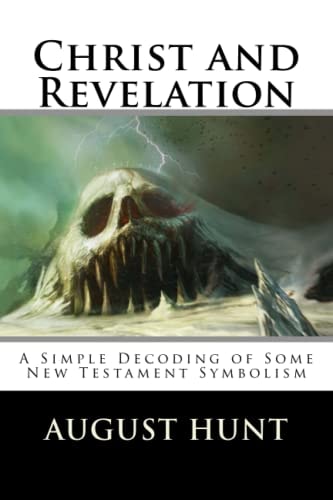 Christ and Revelation A Simple Decoding of Some New Testament Symbolism