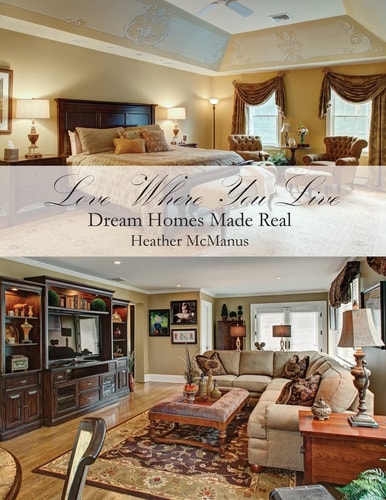 Love Where You Live Dream Homes Made Real