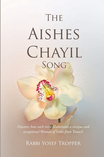 The Aishes Chayil Song Discover how Each Verse Illuminates a Unique and Exceptional Woman of Valor from Tanach