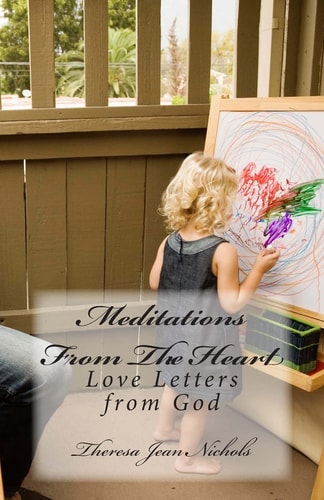 Meditations From The Heart Love Letters from God