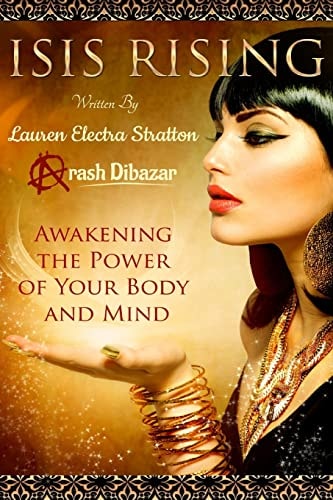 Isis Rising Awakening the Power of the Mind and Body