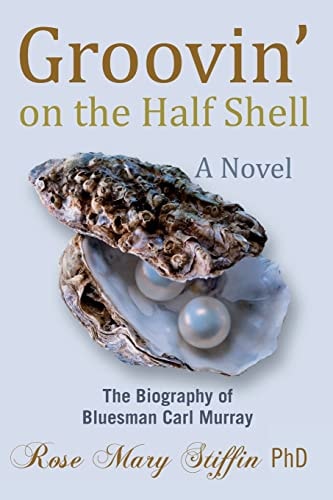 Groovin' on the Half Shell The Biography of Bluesman Carl Murray