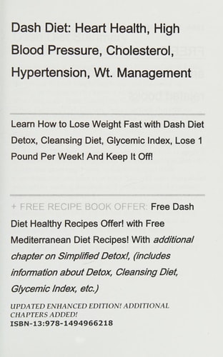 Dash Diet Heart Health, High Blood Pressure, Cholesterol, Hypertension, Weight Management: (Enhanced-Updated Edition) Lose Weight Fast with Dash Diet Detox, Cleansing Diet, Free Dash Diet Recipes Lose Wt